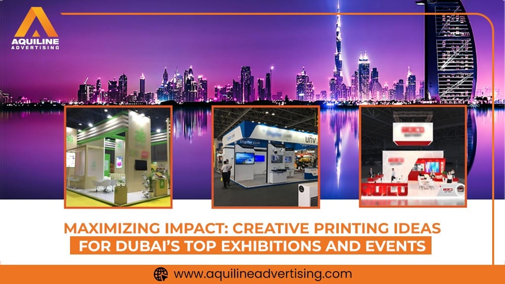 Maximizing Impact: Creative Printing Ideas for Dubai’s Top Exhibitions and Events